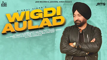 Wigdi Aulad | (Official Video) |  Nirmal Sidhu | Latest Punjabi Songs 2020 | Jass Records