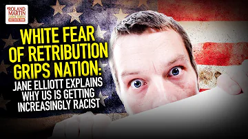 White Fear Of Retribution Grips Nation: Jane Elliott Explains Why US Is Getting Increasingly Racist