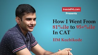 How I Went From 81%ile To 95+%ile In CAT - Shreyan Das, IIM Kozhikode