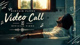 Nirvair Pannu – Video Call ❤️✨ | Official Music Vibes