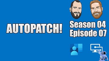 S04E07 - Windows Autopatch w/ Adam Nichols