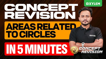 Class 10 CBSE Concept Revision: Maths | Areas Related to Circles - In 20 minutes  | XylemClass10CBSE