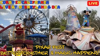 LIVE! DISNEYLAND & DCA! Pixar Fest Better Together & Magic Happens Parades💫 5.28.24