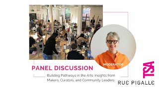 Building Pathways in the Arts: Insights from Makers, Curators, and Community Leaders