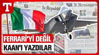 KAAN Gökyüzünden Sonra İtalyan Manşetlerinde Uçuyor! 'Kralların Kralı' - Türkiye Gazetesi