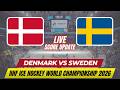Denmark Vs Sweden | 2026 IIHF Ice Hockey World Championship | Live Score Update