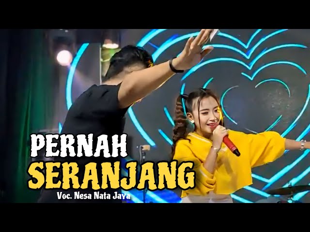 PERNAH SERANJANG - NESA NATA JAYA || LIVE MANGGUNG ONLINE NESA NATA JAYA class=