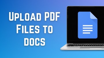 How To Upload PDF Files To Google docs