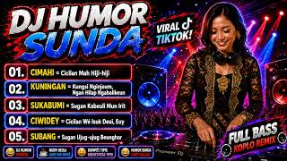 DJ HUMOR SUNDA FYP VIRAL TIKTOK 2026 🔥 FULL BASS TERBARU | DJ SUNDA VIRAL PALING ENAK DIDENGAR