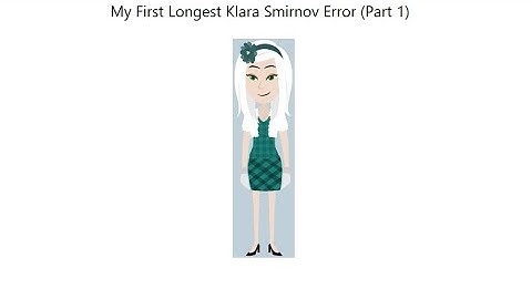 My First Longest Klara Smirnov Error (Part 1)