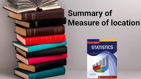 Summary of measure of location ch 3 lec 9