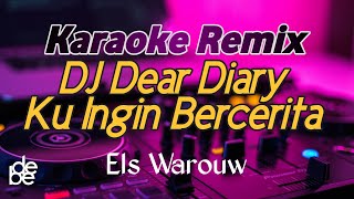 Dj Dear Diary Ku Ingin Bercerita Karaoke Remix Viral TikTok 2022