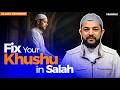 How To Improve Khushu In Salah Pray Like Never Before Sheikh Samih Jad