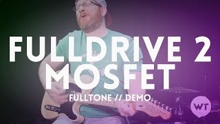 Fulldrive 2 Mosfet by Fulltone (Overdrive and Boost) - Pedal Demo