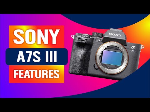 Sony A7s III Interchangeable Lens Mirrorless Camera ➜ Top Features 2023 Review