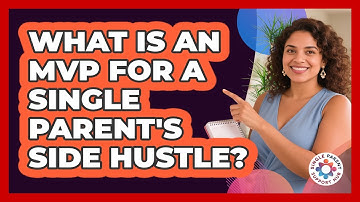 What Is An MVP For A Single Parent
