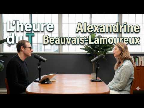 L'HEURE DU T : ALEXANDRINE BEAUVAIS-LAMOUREUX