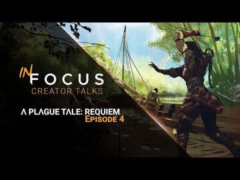 : In Focus - Creator Talks | A Plague Tale: Requiem - Ep 4: Gameplay