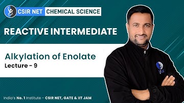 Alkylation of Enolate Reactive Intermediate CSIR NET Chemistry | IFAS