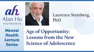 Age of Opportunity: Lessons from the New Science of Adolescence/Webinar by Dr. Steinberg, 2/4/2025