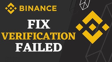 How to Fix Verification Failed on Binance | 2023