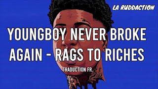 NBA YoungBoy - Rags to Riches [Traduction française 🇫🇷] • LA RUDDACTION
