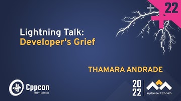Lightning Talk: Developer Grief - Thamara Andrade - CppCon 2022