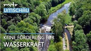 Streit um Energiesicherheit: Keine Förderung für kleine Wasserkraftwerke | Umschau | MDR