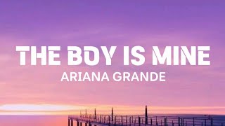 THE BOY IS MINE - ARIANA GRANDE LYRICS