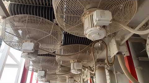 Step-up transformer Cooling system:Natural cooling(ONAN)&Forced systems(ONAF)Radiators Cooling Fans