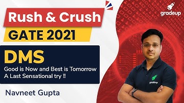 DMS | Good is Now & Best is Tomorrow-A Last Sensational try | GATE CS 2021 | By Navneet Sir