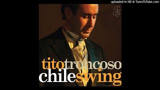 Video thumbnail of "06.- Solo Tú - ChileSwing - Tito Troncoso"