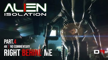 Alien: Isolation – Part 4 | Right Behind Me | 4K | No Commentary