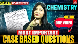 Class 12 Chemistry Most Important Case Based Questions for Board Exam 2025 | Class 12th Chemistry