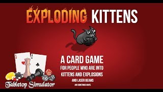 Exploding Kittens + Expansion | Tabletop Simulator | Kitty!!
