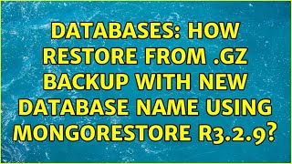 Full Databases: How restore from .gz backup with new database name using mongorestore r3.2.9 Update