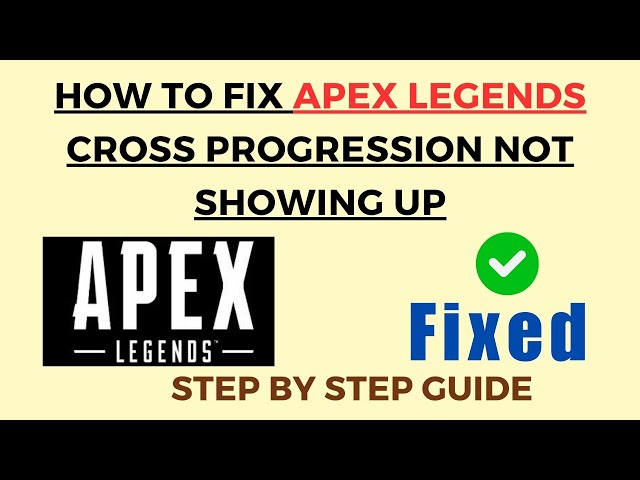 Apex Cross Progression Not Showing Up, How to Fix Apex Cross