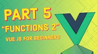 Understand Functions part 2 Javascript Basics Vue JS for Beginners Course