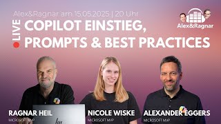 ⚡Alex &amp; Ragnar Show # 124 - Copilot Einstieg, Prompts &amp; Best Practices ⚡