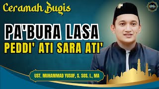 CERAMAH BUGIS GURUTTA UST. MUHAMMAD YUSUF ~ PABBURA LASA PEDDI' ATI SARA ATI #ceramahbugis 