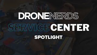 DRONE NERDS Service Center Spotlight #dronenerds #drone