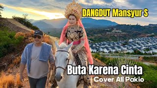 BUTA KARENA CINTA Cover Ali Pakio Dangdut Mansyur S 