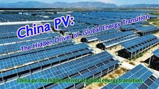 China Pv The Hidden Driver Of Global Energy Transition