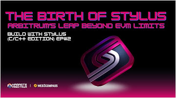 The Birth of Stylus: Arbitrum’s Leap Beyond EVM Limits | Build with Stylus (C/C++ Edition)