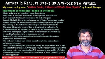 My book coming soon ”Aether Exists, It Opens a Whole New Physics” by Joseph George