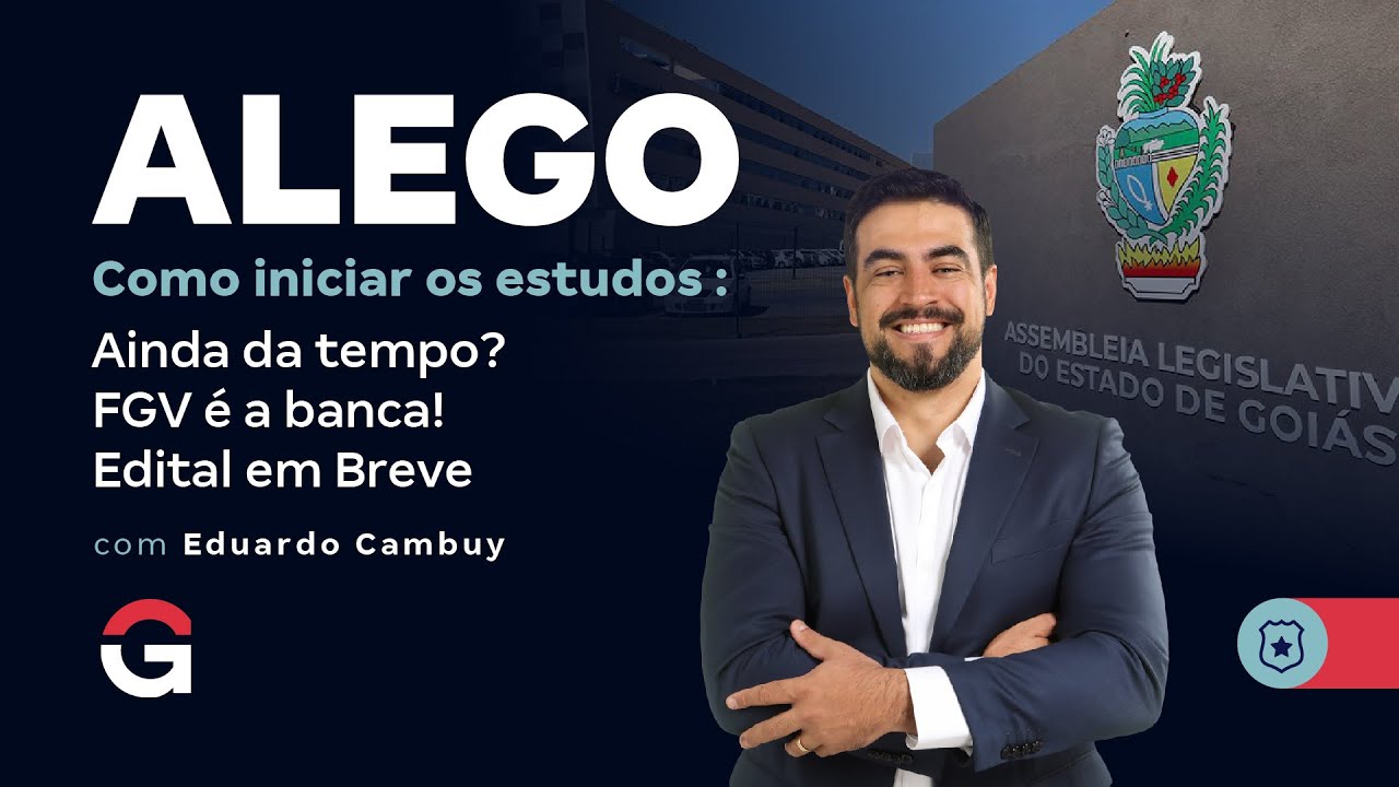 Concurso ALEGO | Como iniciar os estudos: Ainda da tempo? FGV é a banca! Edital em Breve!
