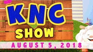 KNC Show (August 5, 2018)