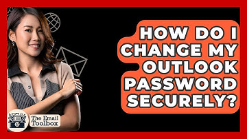 How Do I Change My Outlook Password Securely? - TheEmailToolbox.com