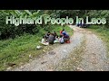 The Highland People In Laos Lifestyle...Hmoob Lub Neej Qub Qab