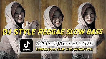 KUMPULAN DJ REGGAE SLOW TERBARU || DJ CAMPURAN VIRAL TIKTOK 2025🎵
